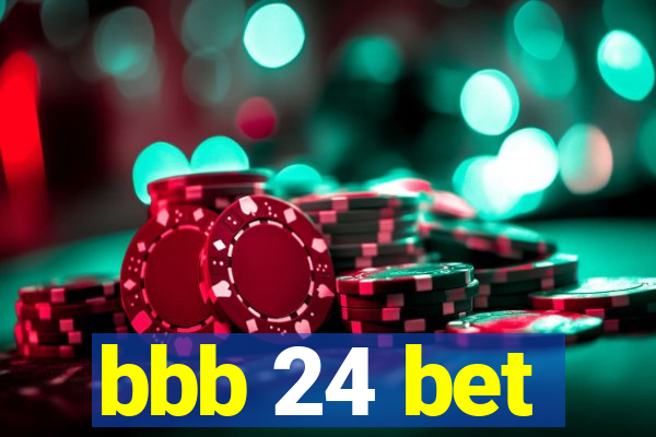 bbb 24 bet